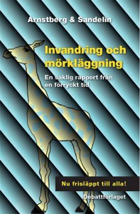 https://morklaggning.wordpress.com/wp-content/uploads/2018/09/invandring_och_morklaggning-karl-olov_arnstberg_gunnar_sandelin_2014-04-29.pdf
